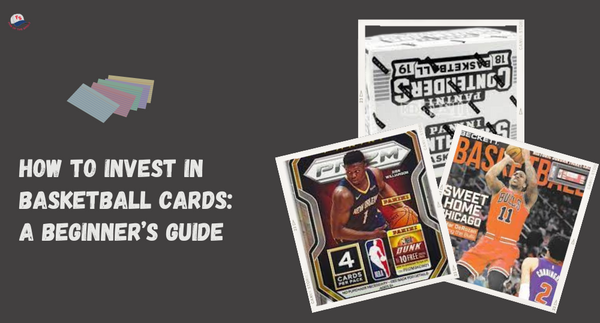 How to Invest in Basketball Cards: A Beginner’s Guide