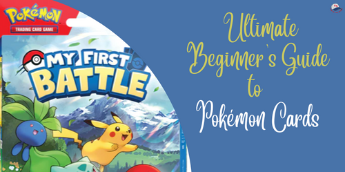 Ultimate Beginner's Guide to Pokémon Cards